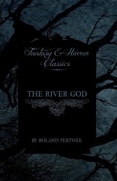 The River God (Fantasy and Horror Classics) - Pertwee, Roland