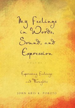 My Feelings in Words, Sound, and Expression - Poroto, John Kris K.