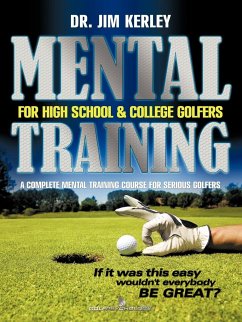 Mental Training for High School, and College Golfers - Kerley, Jim