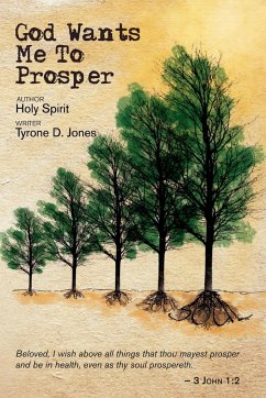 God Wants Me to Prosper - Jones, Tyrone D.