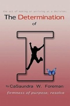 The Determination of I - Foreman, Casaundra W.