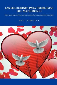 Las Soluciones Para Problemas del Matrimonio - Almanza, Raul