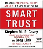 Smart Trust: Creating Posperity, Energy, and Joy in a Low-Trust World