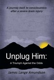 Unplug Him Unplug Him