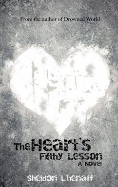 The Heart's Filthy Lesson - L'Henaff, Sheldon