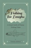 Fishing for Laughs - A Great Catch of Funny Fishing Tales