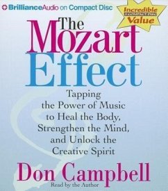 The Mozart Effect: Tapping the Power of Music to Heal the Body, Stregthen the Mind, and Unlock the Creative Spirit - Campbell, Don