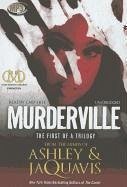 Murderville: The First of a Trilogy - Jaquavis, Ashley