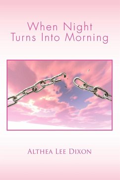 When Night Turns Into Morning - Dixon, Althea Lee