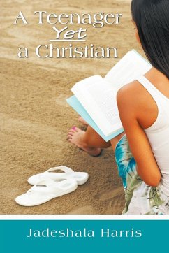 A Teenager Yet a Christian - Harris, Jadeshala