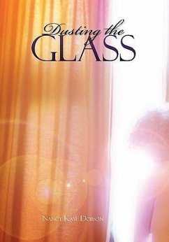 Dusting the Glass - Dobson, Nancy Kaye