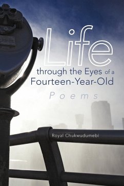 Life through the Eyes of a Fourteen-Year-Old - Chukwudumebi, Royal