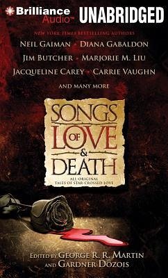 Songs of Love and Death: All-Original Tales of Star-Crossed Love - Martin, George R. R.