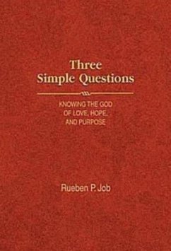 Three Simple Questions: Knowing the God of Love, Hope, and Purpose - Job, Rueben P.