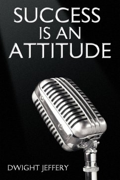 Success Is an Attitude - Jeffery, Dwight