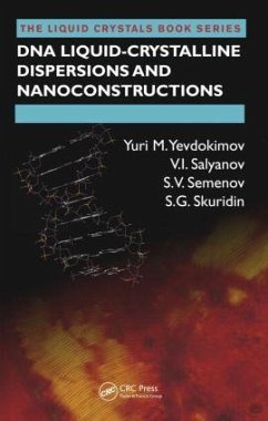 DNA Liquid-Crystalline Dispersions and Nanoconstructions - Yevdokimov, Yuri M; Salyanov, V I; Semenov, S V