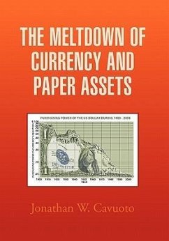 The Meltdown of Currency and Paper Assets - Cavuoto, Jonathan W.