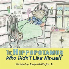 The Hippopotamus Who Didn't Like Himself - Whittington Jr., Joseph