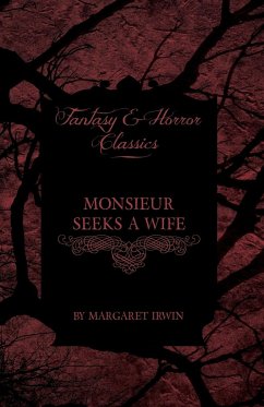 Monsieur Seeks a Wife (Fantasy and Horror Classics) - Irwin, Margaret