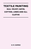 Textile Painting - Silk, Velvet, Satin, Cotton, Linen and All Cloths