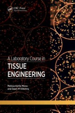 A Laboratory Course in Tissue Engineering - Micou, Melissa Kurtis; Kilkenny, Dawn