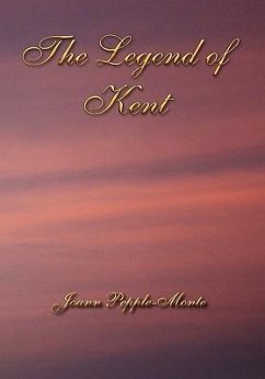 The Legend of Kent - Pepple-Monte, Joann