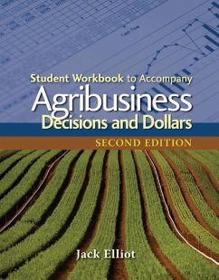 Student Workbook for Elliot's Agribusiness: Decisions and Dollars, 2nd - Elliot, Jack