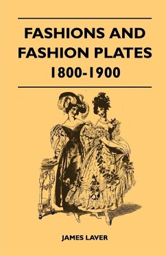 Fashions and Fashion Plates 1800-1900 - Laver, James