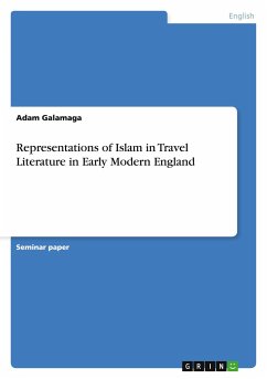 Representations of Islam in Travel Literature in Early Modern England - Galamaga, Adam