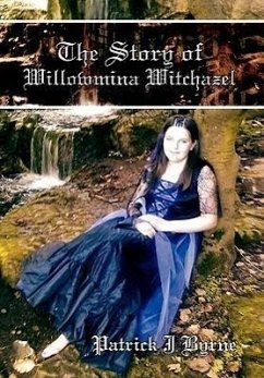 The Story of Willowmina Witchazel - Byrne, Patrick J.
