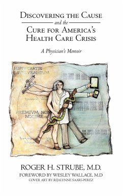 Discovering the Cause and the Cure for America's Health Care Crisis