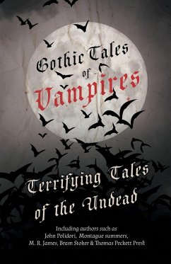 Gothic Tales of Vampires - Terrifying Tales of the Undead (Fantasy and Horror Classics) - Various