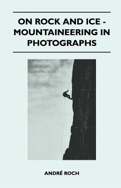 On Rock and Ice - Mountaineering in Photographs