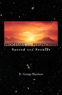Processes and Perspectives; Sacred and Secular - Harrison, D. George