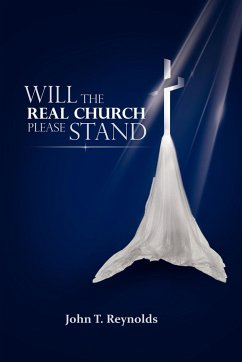 Will the Real Church Please Stand - Reynolds, John T.