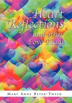 Heart Reflections and Other Love Beads - Beyer-Tweed, Mary Anne