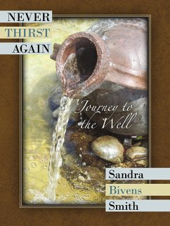 Never Thirst Again - Smith, Sandra Bivens