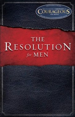 The Resolution for Men - Kendrick, Stephen; Kendrick, Alex; Alcorn, Randy