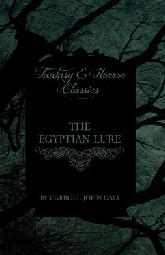 The Egyptian Lure (Fantasy and Horror Classics) - Daly, Carroll John