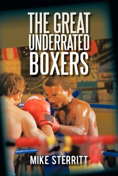The Great Underrated Boxers - Sterritt, Mike
