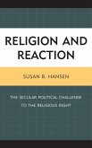 Religion and Reaction: The Secular Political Challenge to the Religious Right