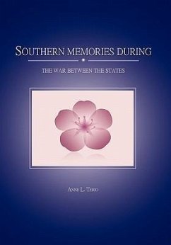 Southern Memories During the War Between the States