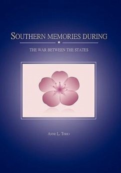 Southern Memories During the War Between the States - Terio, Anne L.