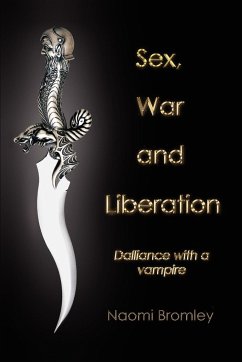 Sex, War, and Liberation - Bromley, Naomi