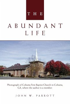 The Abundant Life - Parrott, John W.