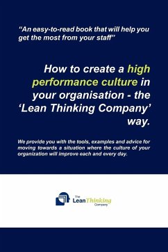 How to create a high performance culture in your organisation - the 'Lean Thinking Company ' way.