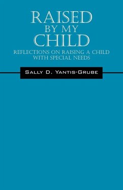 Raised by My Child - Yantis-Grube, Sally D