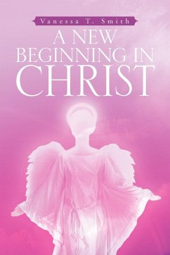 A New Beginning in Christ - Smith, Vanessa T.