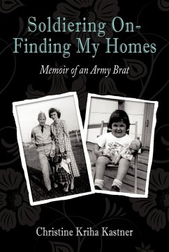 Soldiering on - Finding My Homes - Kastner, Christine Kriha