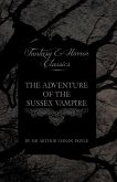 The Adventure of the Sussex Vampire;(Fantasy and Horror Classics)